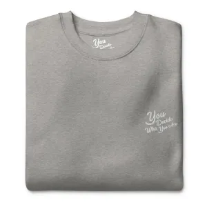 You Decide Who You Are embroidered Sweater